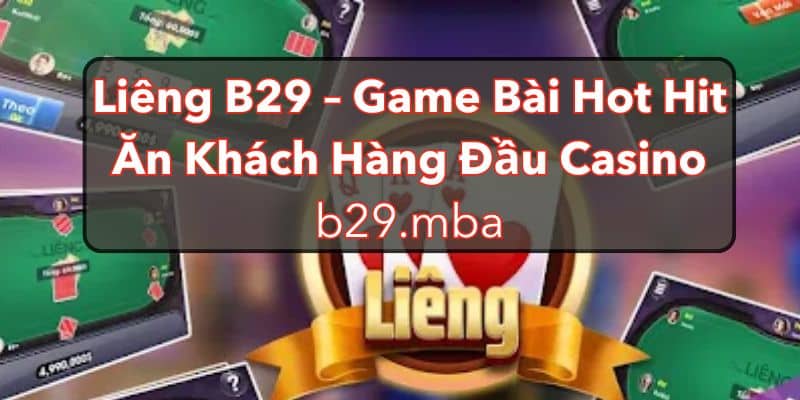 Bài liêng b29 ăn khách nhất 2024